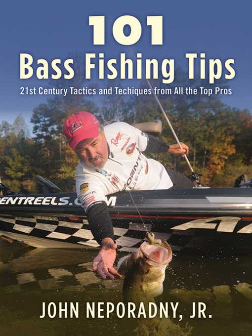 Title details for 101 Bass Fishing Tips: Twenty-First Century Bassing Tactics and Techniques from All the Top Pros by John Neporadny - Wait list